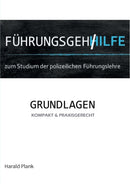 Fuhrungsgehilfe zum Studium der polizeilichen Fuhrungslehre : Grundlagen kompakt und praxisgerecht-9783751951807