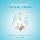 Das Handbuch der Huterin des Heiligtums : Seelennahrung fur eine neue Weiblichkeit in Fuhrung-9783751956109