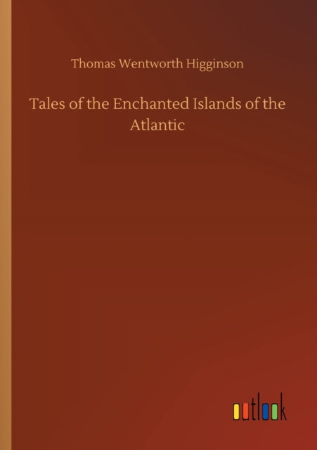 Tales of the Enchanted Islands of the Atlantic-9783752302752