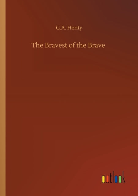 The Bravest of the Brave-9783752302929