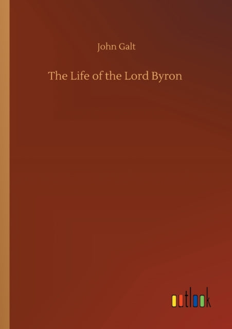 The Life of the Lord Byron-9783752305050