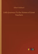 Little Journeys To the Homes of Great Teachers-9783752311679