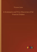 A Svmmarie and Trve Discovrse of Sir Frances Drakes-9783752312379