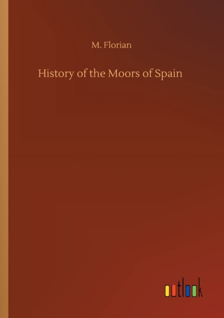 History of the Moors of Spain-9783752316070
