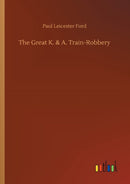 The Great K. & A. Train-Robbery