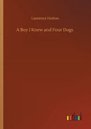A Boy I Knew and Four Dogs
