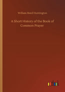 A Short History of the Book of Common Prayer