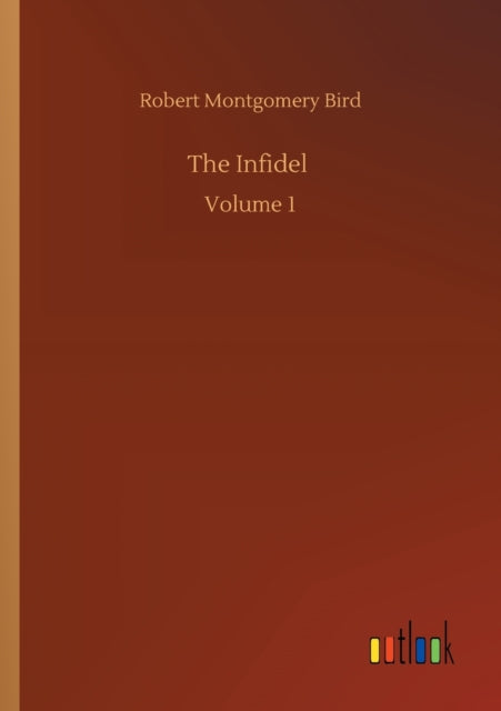 The Infidel : Volume 1-9783752326147