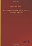 A Narrative of Service With the Third Wisconsin Infantry-9783752330274
