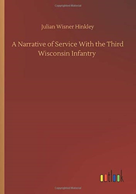 A Narrative of Service With the Third Wisconsin Infantry-9783752330274