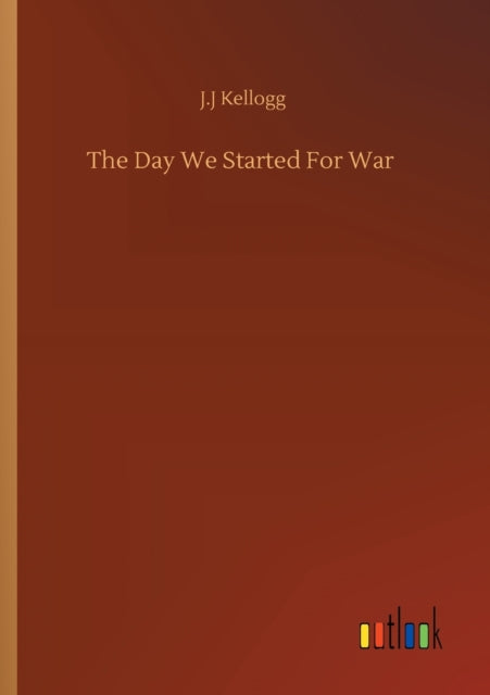 The Day We Started For War-9783752332766