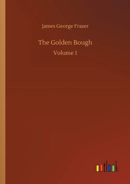 The Golden Bough : Volume 1-9783752334258