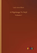 A Pilgrimage To Nejd : Volume 1-9783752336016