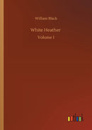 White Heather : Volume 1-9783752337730