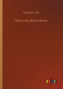 Ned in the Block-House-9783752338010