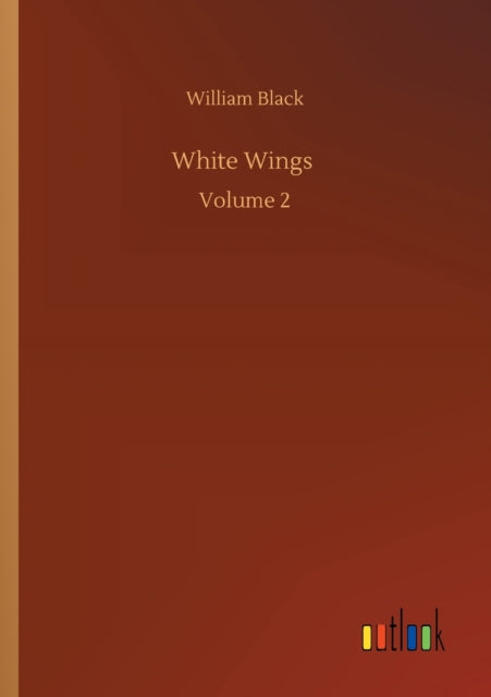 White Wings : Volume 2-9783752338218
