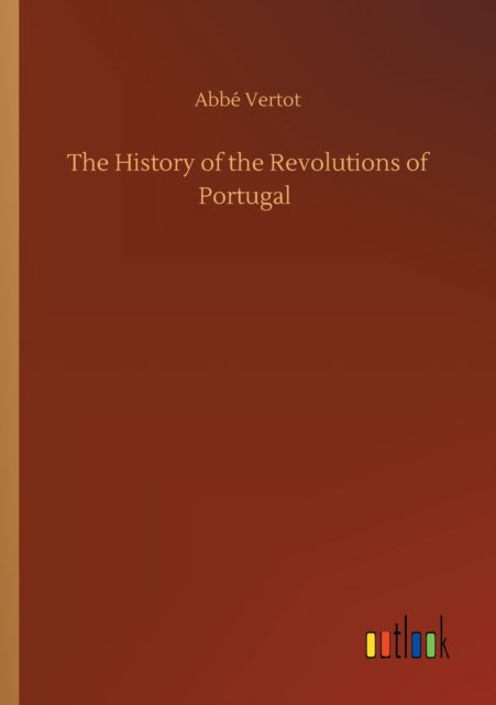 The History of the Revolutions of Portugal-9783752340280