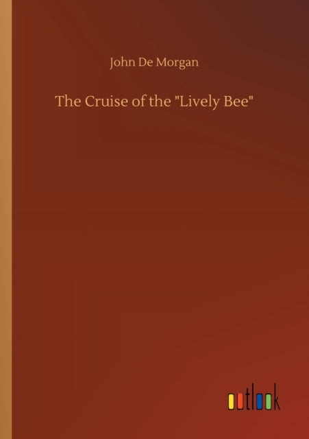 The Cruise of the Lively Bee-9783752341782