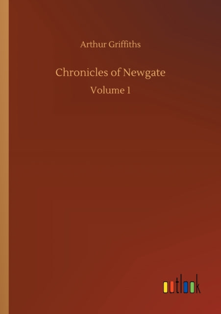 Chronicles of Newgate : Volume 1-9783752346534