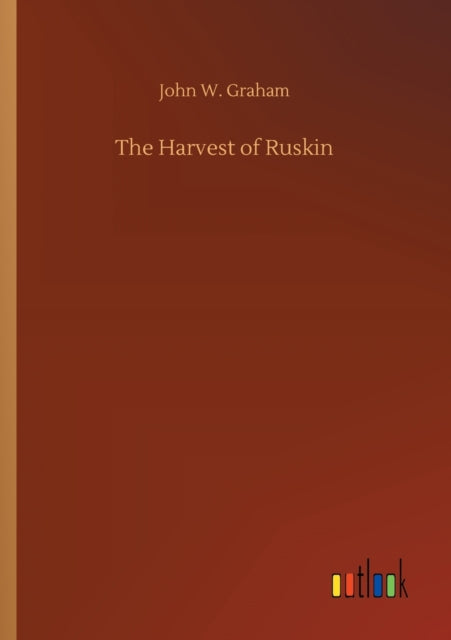 The Harvest of Ruskin-9783752348033
