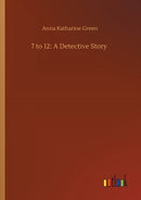 7 to 12 : A Detective Story-9783752353525
