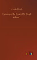 Memoirs of the Court of St. Cloud : Volume 5-9783752354591
