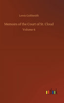 Memoirs of the Court of St. Cloud : Volume 6-9783752354607