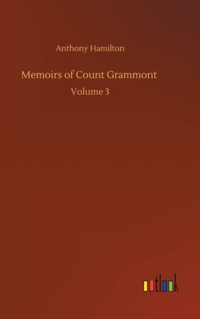 Memoirs of Count Grammont : Volume 3-9783752355758