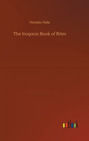 The Iroquois Book of Rites