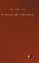 The American Type of Isthmian Canal-9783752372748