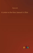 A Letter to the Hon. Samuel A. Eliot