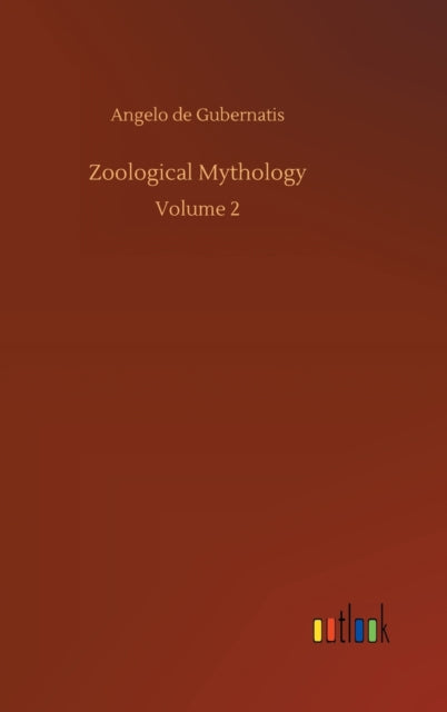 Zoological Mythology : Volume 2-9783752385410