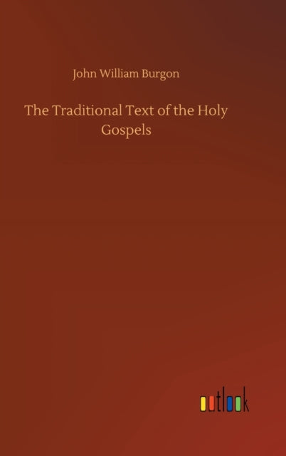 The Traditional Text of the Holy Gospels-9783752385618