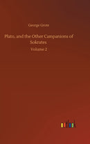 Plato, and the Other Campanions of Sokrates : Volume 2-9783752387308
