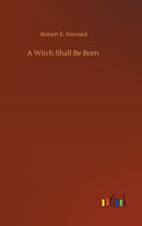 A Witch Shall Be Born