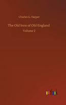 The Old Inns of Old England : Volume 2-9783752392623
