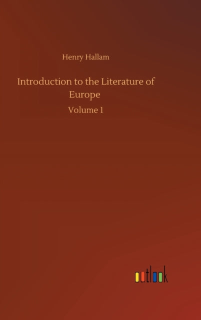 Introduction to the Literature of Europe : Volume 1-9783752392630