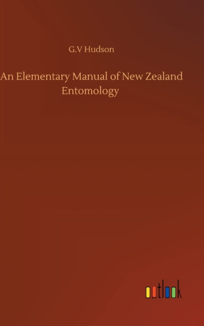 An Elementary Manual of New Zealand Entomology-9783752392920