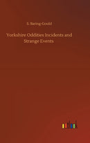 Yorkshire Oddities Incidents and Strange Events-9783752397369