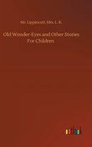 Old Wonder-Eyes and Other Stories For Children-9783752398205