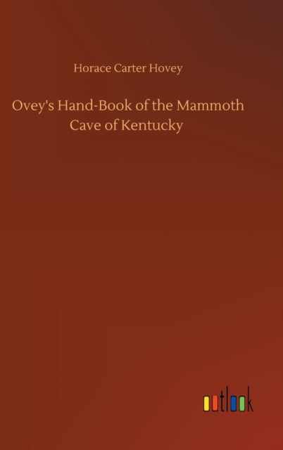 Ovey's Hand-Book of the Mammoth Cave of Kentucky-9783752399325