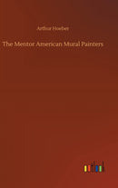 The Mentor American Mural Painters-9783752401332