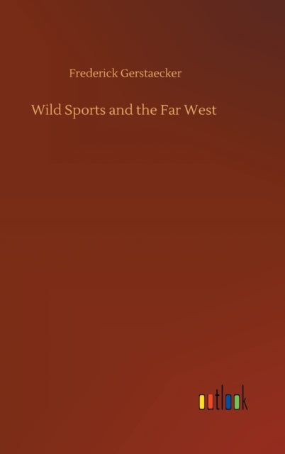 Wild Sports and the Far West-9783752402360
