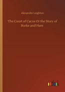 The Court of Cacus Or the Story of Burke and Hare-9783752408911