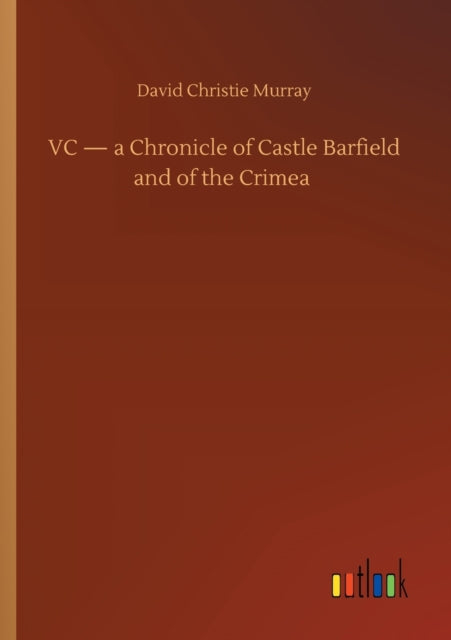 VC - a Chronicle of Castle Barfield and of the Crimea-9783752411256