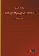 The History of Chivalry, Volume II (of 2)