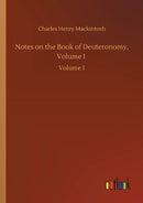 Notes on the Book of Deuteronomy, Volume I : Volume 1-9783752417074