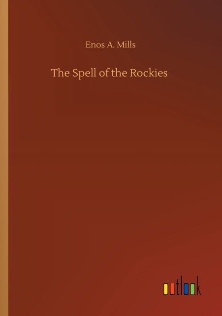 The Spell of the Rockies-9783752417210