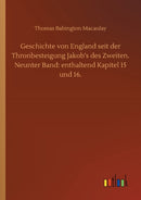 Geschichte von England seit der Thronbesteigung Jakob's des Zweiten. Neunter Band : enthaltend Kapitel 15 und 16.-9783752418835