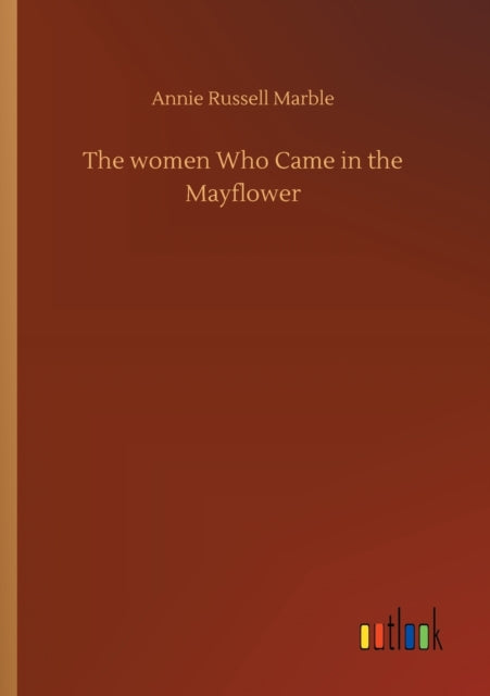 The women Who Came in the Mayflower-9783752419832